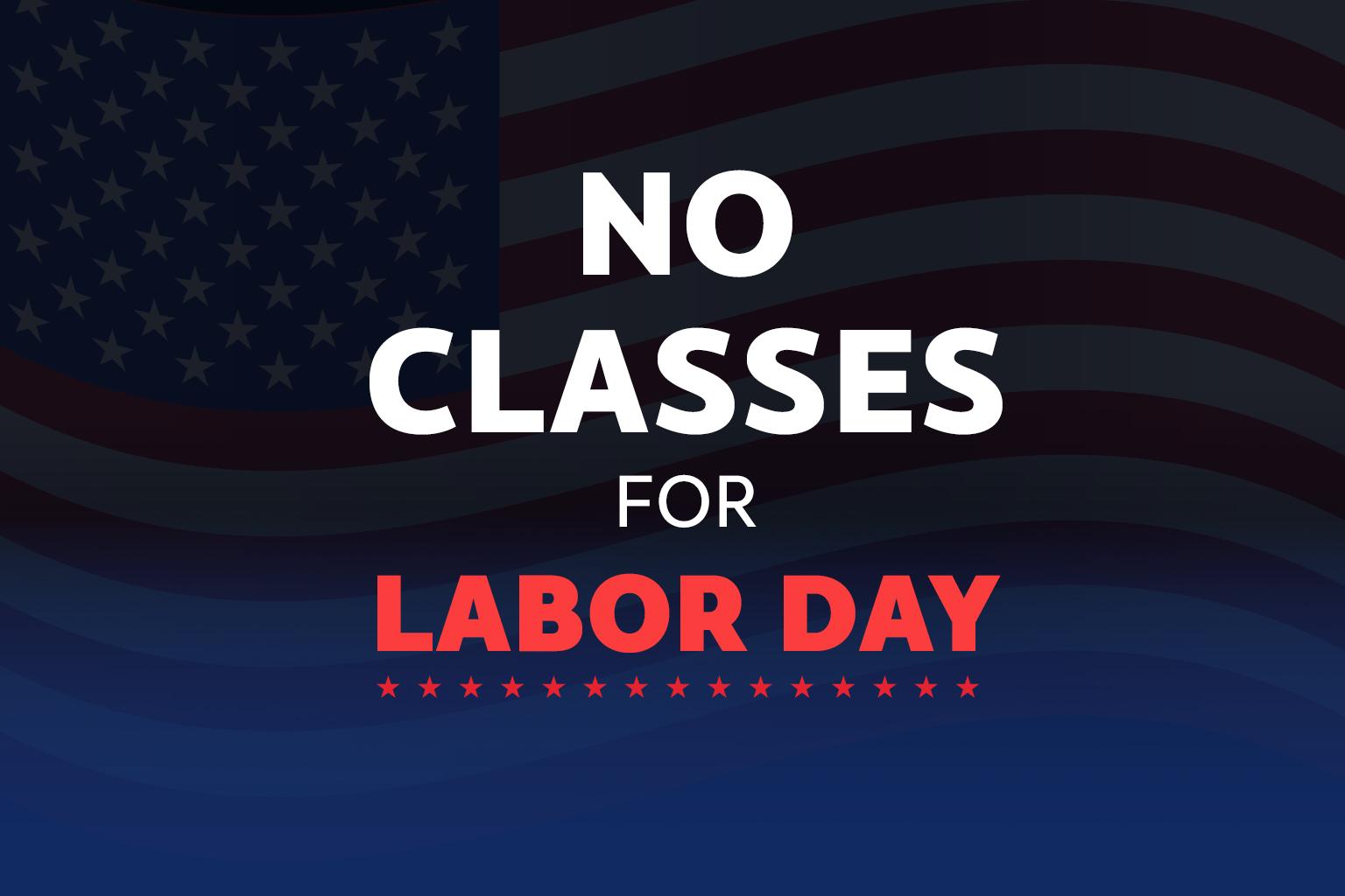 No classes for Labor Day