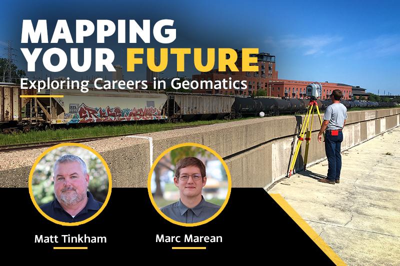 Mapping Your Future: Exploring Careers in Geomatics, featuring Matt Tinkham and Marc Marean of Lamp Rynearson and a photo of surveying equipment in use.